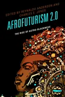 Afrofuturismo 2.0: El auge de la astro-negritud - Afrofuturism 2.0: The Rise of Astro-Blackness