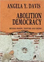 Abolition Democracy - Open Media Series - Más allá del imperio, las prisiones y la tortura - Abolition Democracy - Open Media Series - Beyond Empire, Prisons, and Torture