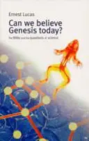 ¿Podemos creer hoy en el Génesis? La Biblia y los interrogantes de la ciencia - Can We Believe Genesis Today?: The Bible and the Questions of Science