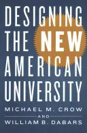 El diseño de la nueva universidad estadounidense - Designing the New American University