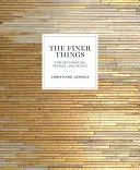 Lo mejor: Muebles, textiles y detalles atemporales - The Finer Things: Timeless Furniture, Textiles, and Details