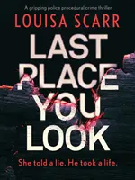 El último lugar donde mires - Una apasionante novela policíaca de suspense - Last Place You Look - A gripping police procedural crime thriller