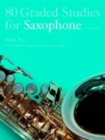 80 Graded Studies for Saxophone, Libro Dos: (Alto/Tenor) - 80 Graded Studies for Saxophone, Book Two: (Alto/Tenor)