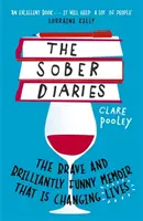 The Sober Diaries: Cómo una mujer dejó de beber y empezó a vivir - The Sober Diaries: How One Woman Stopped Drinking and Started Living