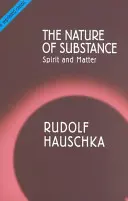 La naturaleza de la sustancia: Espíritu y materia - The Nature of Substance: Spirit and Matter