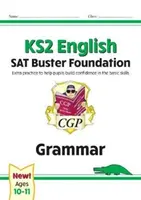 Nuevo KS2 English SAT Buster Foundation: Grammar (para los exámenes de 2022) - New KS2 English SAT Buster Foundation: Grammar (for the 2022 tests)