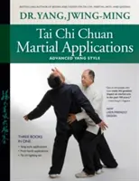 Tai Chi Chuan Aplicaciones Marciales: Estilo Yang Avanzado - Tai Chi Chuan Martial Applications: Advanced Yang Style