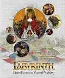 Laberinto: La historia visual definitiva - Labyrinth: The Ultimate Visual History
