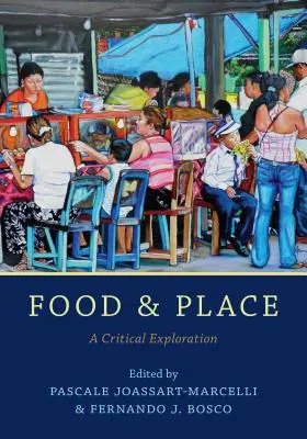 Alimentación y lugar: Una exploración crítica - Food and Place: A Critical Exploration