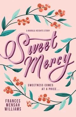 Sweet Mercy: Un romance de Marula Heights - Sweet Mercy: A Marula Heights Romance