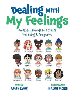Dealing With My Feelings: Una guía esencial para el bienestar y la prosperidad de los niños - Dealing With My Feelings: An Essential Guide to a Child's Well Being & Prosperity
