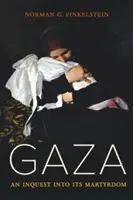 Gaza: Una investigación sobre su martirio - Gaza: An Inquest Into Its Martyrdom