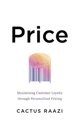 Precios: Maximizar la lealtad del cliente a través de precios personalizados - Price: Maximizing Customer Loyalty through Personalized Pricing