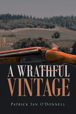 Una vendimia iracunda: Un misterio de Phil y Paula Oxnard - A Wrathful Vintage: A Phil & Paula Oxnard Mystery