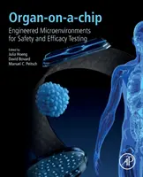 Órgano en un chip: microentornos diseñados para pruebas de seguridad y eficacia - Organ-On-A-Chip: Engineered Microenvironments for Safety and Efficacy Testing