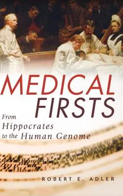 Primicias médicas: De Hipócrates al genoma humano - Medical Firsts: From Hippocrates to the Human Genome