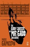 Giddy Career of Mr Gadd (fallecido) - Giddy Career of Mr Gadd (deceased)