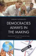 Las democracias siempre en construcción: cuestiones filosóficas históricas y actuales para la educación - Democracies Always in the Making: Historical and Current Philosophical Issues for Education