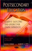 Educación postsecundaria - Resultados de los estudiantes y experiencias en línea encubiertas - Postsecondary Education - Student Outcomes & Undercover Online Experiences