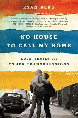 No House to Call My Home: Amor, familia y otras transgresiones - No House to Call My Home: Love, Family, and Other Transgressions