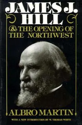 James J. Hill y la apertura del Noroeste - James J. Hill and the Opening of the Northwest