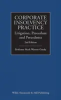 Práctica de la insolvencia empresarial: Litigios, procedimientos y precedentes - Corporate Insolvency Practice: Litigation, Procedure and Precedents