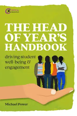 Manual del director de curso: Fomentar el bienestar y la participación de los estudiantes - The Head of Year's Handbook: Driving Student Well-being and Engagement