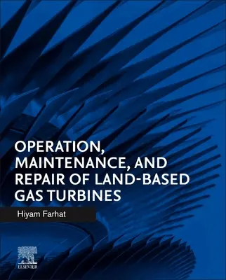 Operación, mantenimiento y reparación de turbinas de gas terrestres - Operation, Maintenance, and Repair of Land-Based Gas Turbines