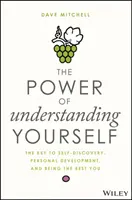 El poder de entenderse a uno mismo: La clave para el autodescubrimiento, el desarrollo personal y ser el mejor tú mismo - The Power of Understanding Yourself: The Key to Self-Discovery, Personal Development, and Being the Best You