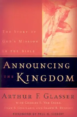 Anunciar el Reino: La historia de la misión de Dios en la Biblia - Announcing the Kingdom: The Story of God's Mission in the Bible