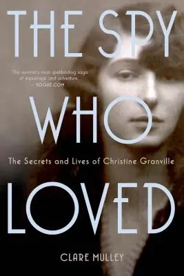 La espía que amaba: Los secretos y la vida de Christine Granville - The Spy Who Loved: The Secrets and Lives of Christine Granville