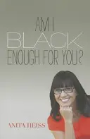 ¿Soy lo bastante negro para ti? - Am I Black Enough for You?