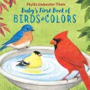 El primer libro de pájaros y colores para bebés - Baby's First Book of Birds & Colors