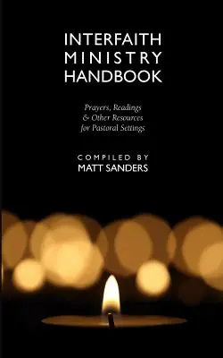 Interfaith Ministry Handbook: Oraciones, lecturas y otros recursos para entornos pastorales - Interfaith Ministry Handbook: Prayers, Readings & Other Resources for Pastoral Settings