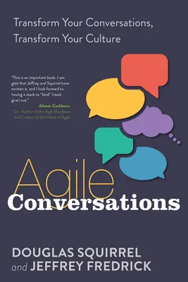 Conversaciones ágiles: Transforme sus conversaciones, transforme su cultura - Agile Conversations: Transform Your Conversations, Transform Your Culture