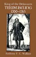 Rey de los Delawares: Teedyuscung, 1700-1763 - King of the Delawares: Teedyuscung, 1700-1763