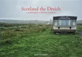 Scotland the Dreich - Una celebración de todo lo que es dreich - Scotland the Dreich - A celebration of all that is dreich