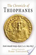 Crónica de Teófanes: Anni Mundi 6095-6305 (602-813 d. C.) - The Chronicle of Theophanes: Anni Mundi 6095-6305 (A.D. 602-813)