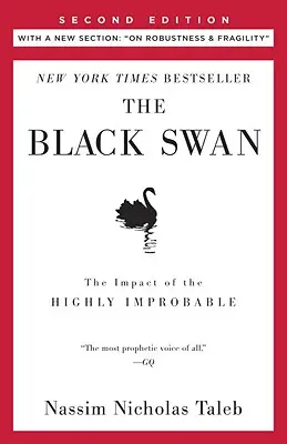 El Cisne Negro: Segunda edición: El impacto de lo altamente improbable: Con una nueva sección: Robustez y fragilidad - The Black Swan: Second Edition: The Impact of the Highly Improbable: With a New Section: On Robustness and Fragility