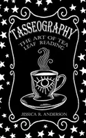 Tasseografía - El arte de leer las hojas de té - Tasseography - The Art of Tea Leaf Reading