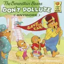 Los osos Berenstain no contaminan (nunca más) - The Berenstain Bears Don't Pollute (Anymore)