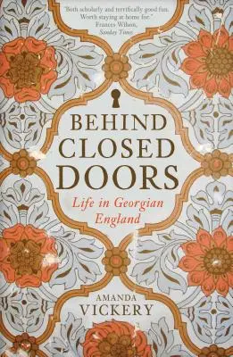 A puerta cerrada: En casa en la Inglaterra georgiana - Behind Closed Doors: At Home in Georgian England