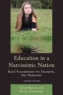 La educación en una nación narcisista: Construir cimientos para los estudiantes, no pedestales, 2ª edición - Education in a Narcissistic Nation: Build Foundations for Students, Not Pedestals, 2nd Edition