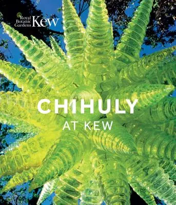 Chihuly en Kew: Reflexiones sobre la naturaleza - Chihuly at Kew: Reflections on Nature