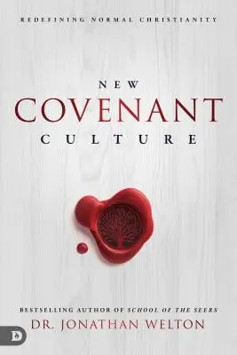 La cultura de la nueva alianza: Redefinición del cristianismo normal - New Covenant Culture: Redefining Normal Christianity