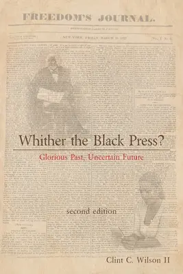 Hacia dónde va la prensa negra: pasado glorioso, futuro incierto - Whither the Black Press?: Glorious Past, Uncertain Future