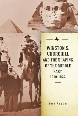 Winston S. Churchill y la configuración de Oriente Próximo, 1919-1922 - Winston S. Churchill and the Shaping of the Middle East, 1919-1922