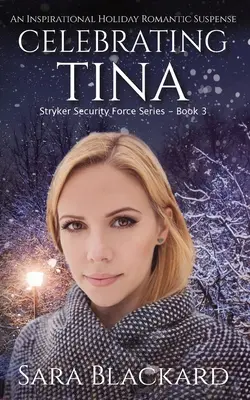 Celebrando a Tina: Un suspenso romántico inspirador para las fiestas - Celebrating Tina: An Inspirational Holiday Romantic Suspense
