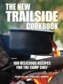 El nuevo libro de cocina Trailside: 100 deliciosas recetas para el chef de campamento - The New Trailside Cookbook: 100 Delicious Recipes for the Camp Chef