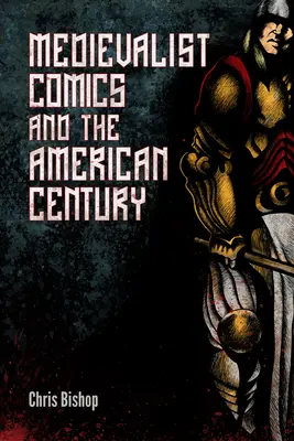 El cómic medievalista y el siglo americano - Medievalist Comics and the American Century